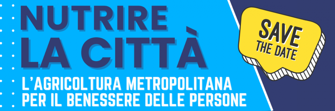 19 settembre – Convegno “Nutrire la città. L’agricoltura metropolitana per il benessere delle persone”
